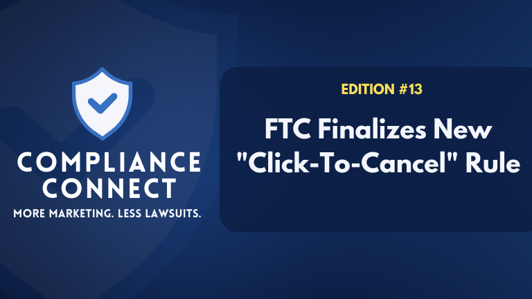 FTC Finalizes New “Click-To-Cancel” Rule